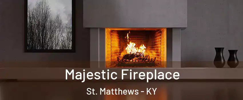  Majestic Fireplace St. Matthews - KY